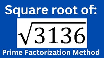 Square Root of 3136 l Prime Factorization method
