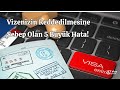 Vizenizin Reddedilmesine Sebep Olan 5 Büyük Hata!