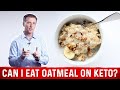 Can I Eat Oatmeal on Keto? – Dr.Berg on Ketogenic Diet