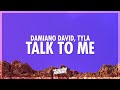 Damiano David - Talk to Me (Lyrics) ft. Tyla, Nile Rodgers (432Hz)