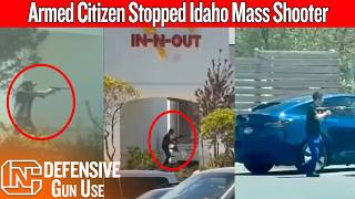 Idaho In-N-Out Mass Shooter Ran Into An Armed Citizen Who Was Ready