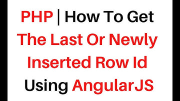 php get last newly insert id mysqli angularjs