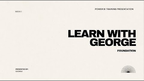Power BI  Day 1 Training | Learn With George | Introduction, Data Cleaning & Power Query Basics
