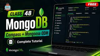 Class 48 - MongoDB Compass + Mongoose ODM | Complete Tutorial