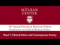Panel 7 - MacLean Center 34th Annual Conference on Clinical Medical Ethics