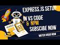Express.js Tutorial for Beginners in Hindi | Setup Your First Project | express js setup in vs code