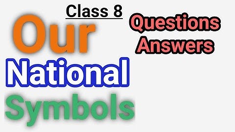Class 8, Our National Symbols, Questions Answers