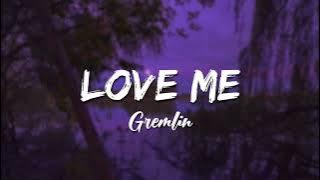 Gremlin-LOVE ME(Lyrics)