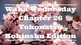 Download Mp3 Waka Wednesday Kokinshu Edition Chapter 26 Tokonatsu Gudang lagu Download Mp3 Waka Wednesday Kokinshu Edition Chapter 26 Tokonatsu