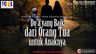 Download lagu To Have Prayers Answered - Good Prayers from Parents for Their Children #42 | Khalid Basalamah