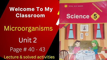 Class 5 afaq science - unit 2 - microorganisms lecture 4