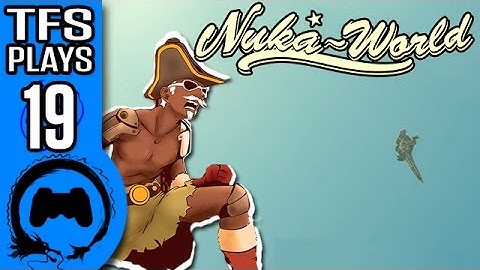 Fallout 4 NUKA WORLD Part 19 - TFS Plays - TFS Gaming