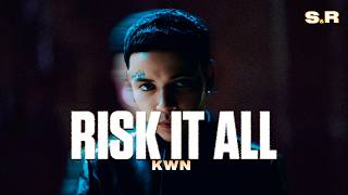 kwn - risk it all (Lyrics)