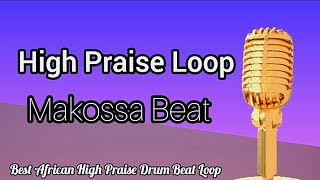 High Praise Makossa Beat Loop | Free Download