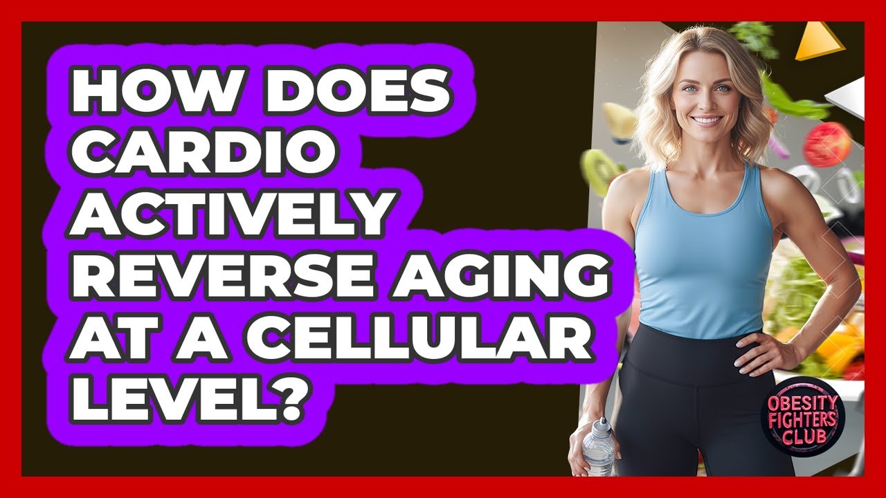 How Does Cardio Actively Reverse Aging At A Cellular Level? - Obesity Fighters Club