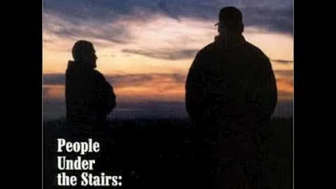 People Under The Stairs - We'll Be There