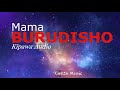 MAMA BURUDISHO KIPAWA CHA WEMBAJI  mp4 video (Audio)