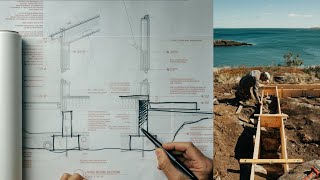 Drawings, Site Visits + Construction on a remote island | Outpost - Part 9