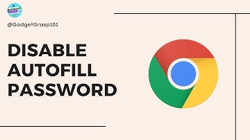 How to Disable AutoFill Password in Google Chrome