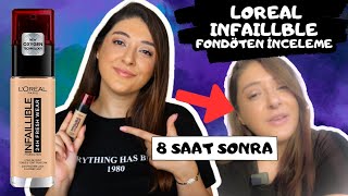 Loreal Infaillible 24H Fresh Wear Fondöten İnceleme 8 Saat Dayanıklılık Testi