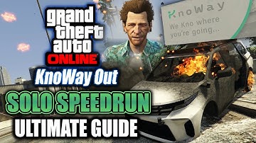 GTA Online: KnoWay Out ULTIMATE SOLO SPEEDRUN GUIDE! (EASY 40 Minute Elite Challenge Runs)