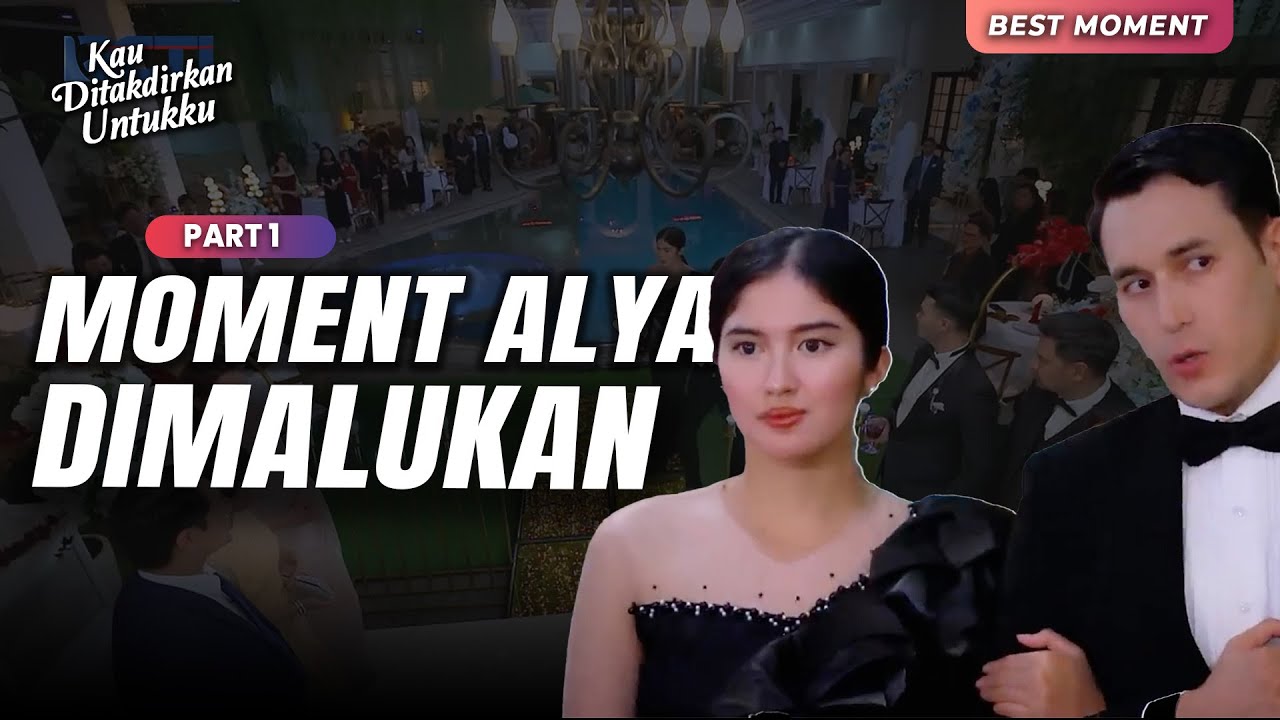 HIGHLIGHT KESEDIHAN! Alya Harus Menerima Keadaannya Paitnya (Part 1) | BEST MOMENT