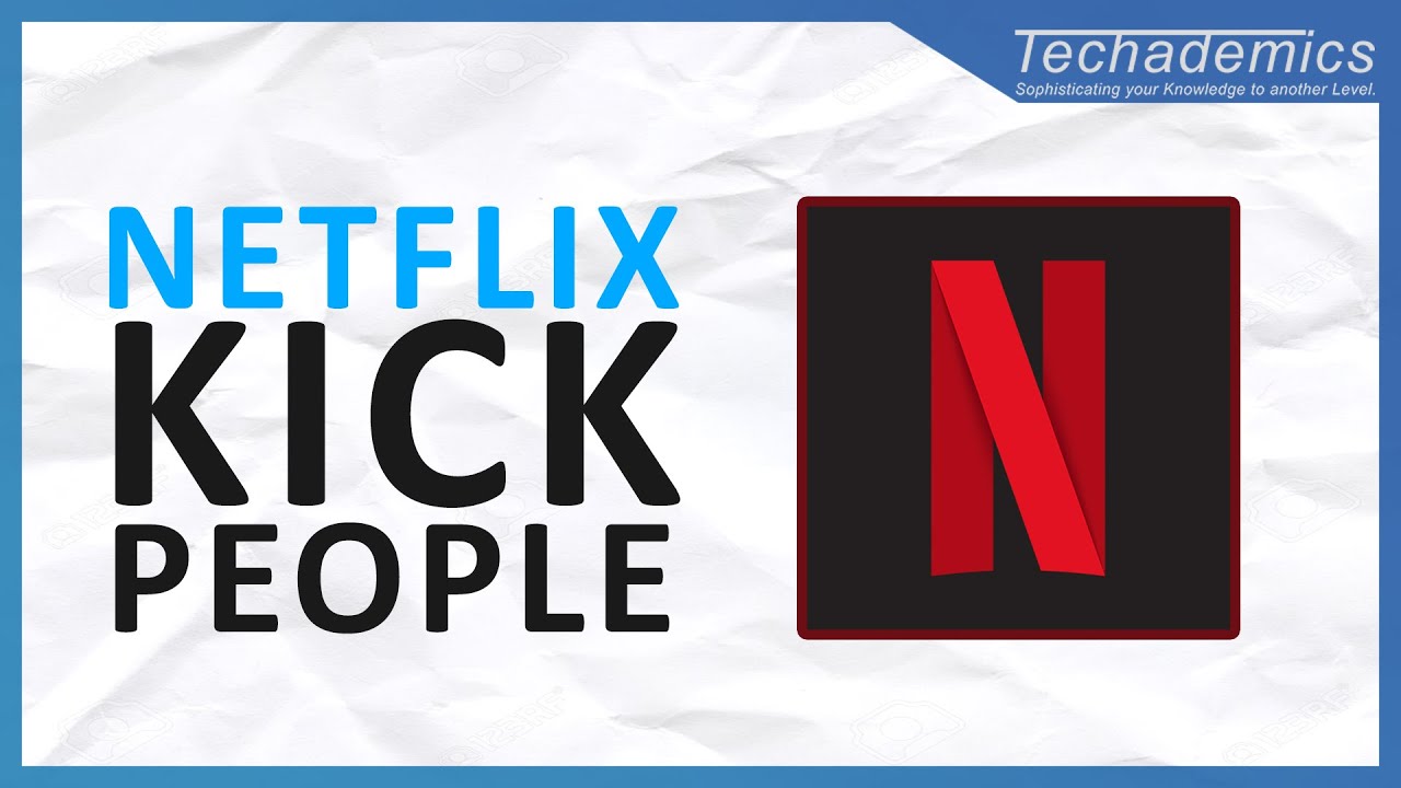 How To Kick Someone Off Your Netflix – CCQHXN