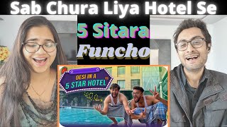 Desi In A 5 Star Hotel | Funcho | Reaction | Preeti's Vlog #Funcho #Reaction #Preetisvlog