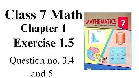 Class 7 Math New Book Chapter 1 Exercise 1.5 | Class 7 Math Unit 1 Exercise 1.5 Question 3,4,5