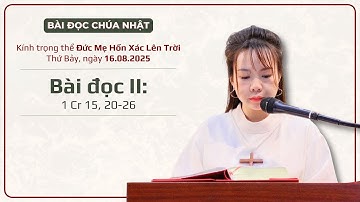 Bài đọc II:  1 Cr 15, 20-26 | Kính trọng thể Đức Mẹ Hồn Xác Lên Trời