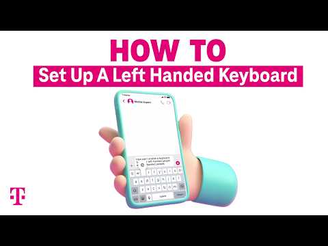 How to Set Up A Left Handed Keyboard On Your Phone | T-Mobile