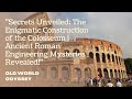 Secrets unveiled the enigmatic construction of the colosseum ancient roman engineering mysteries