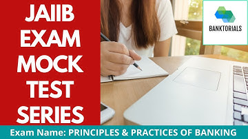 (Part 2) Mock Test - JAIIB Exam: Principles & Practices of Banking JAIIB Certification - Banktorials