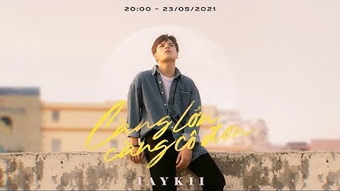 JayKii | CÀNG LỚN CÀNG CÔ ĐƠN | AUDIO TEASER