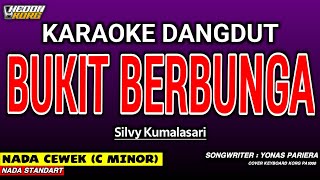 BUKIT BERBUNGA KARAOKE DANGDUT - SILVY KUMALASARI (VERSI JADUL)