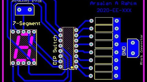 EEW 2020 - ODL Lab # 2b -  Single Digit Seven Segment with DIP Switch & Altium Design of PCB
