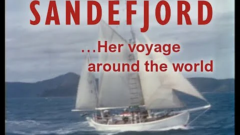 Sandefjord - Her Voyage Around The World - Full Sa...