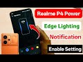 realme p4 power 5g me edge lighting setting kaise kare | realme p4 power notification edge lighting