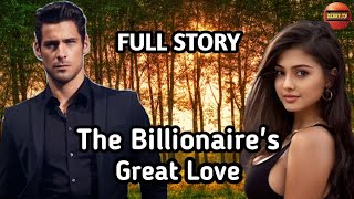 FULL STORY \/ THE BILLIONAIRE'S GREAT LOVE \/ ZEBBY TV \/ #lovestory #inspirationalstories