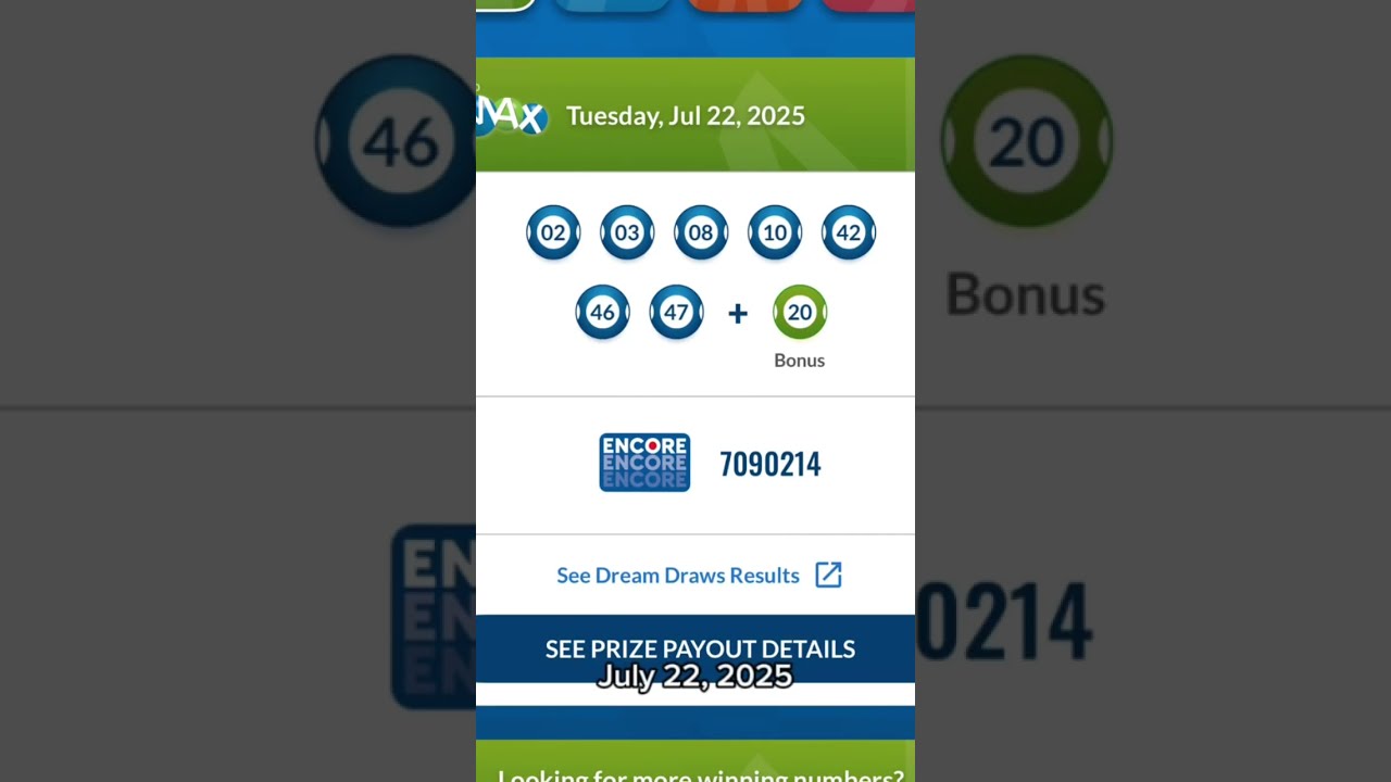  Let S Check Today Lotto Max See Draw Results July 22 2025 Both Draws With Encore
