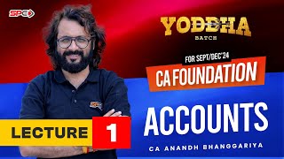 CA FOUNDATION ACCOUNTS |NEW SYLLABUS FOR SEP/DEC24 |YODDHA BATCH |LECTURE 1|BY CA ANANDH BHANGGARIYA