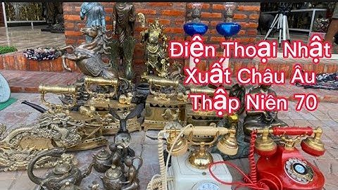 🔴🔴Điện Thoại Nhật Xưa _ Đồ Long Đao Bằng Đồng _ Đèn Dầu Châu Âu. Tối 4/4 #đồcổcầnthơ #cổvật #đồcổ