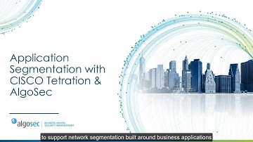 Application Segmentation with Cisco Tetration & AlgoSec