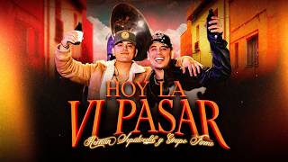 Hernán Sepulveda - Grupo Firme - Hoy La Vi Pasar (Video Oficial)