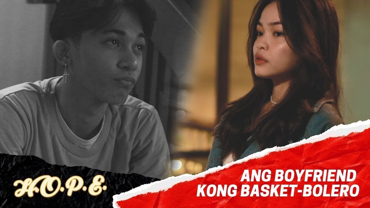 HOPE | Ang boyfriend kong basket-BOLERO