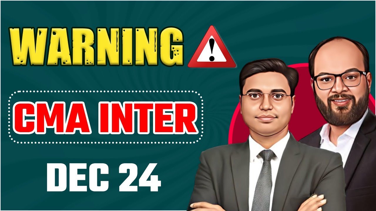 Warning CMA Inter Dec 24 Students | How to Clear CMA Inter in First ...