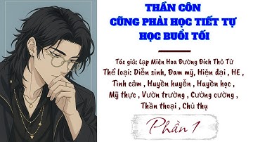 Phần 1 - Thần Côn Cũng Phải Học Tiết Tự Học Buổi Tối