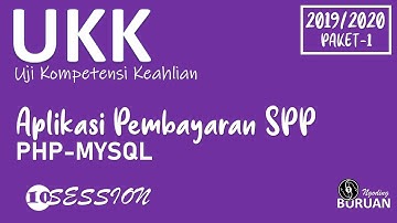 UKK RPL 2019/2020 Paket 1 Aplikasi Pembayaran SPP | SESSION