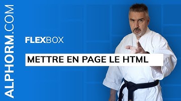 Mettre en page le HTML sous FlexBox - Vidéo Tuto
