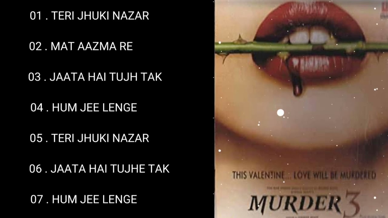 Mp3 jukebox murder 3 all songs  teri jhuki nazar  Randeep hooda Aditi Rao hydari sara Loren 